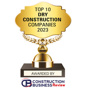 Top 10 Dry Construction Companies – 2023
